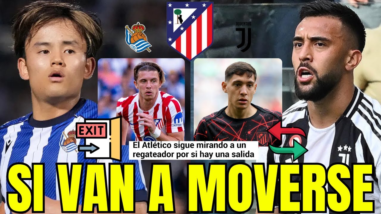 ¡Lleva a Kubo Puede Llegar Al Atleti! Pero depende de algo … nico gonzález otra opción si molina venta
